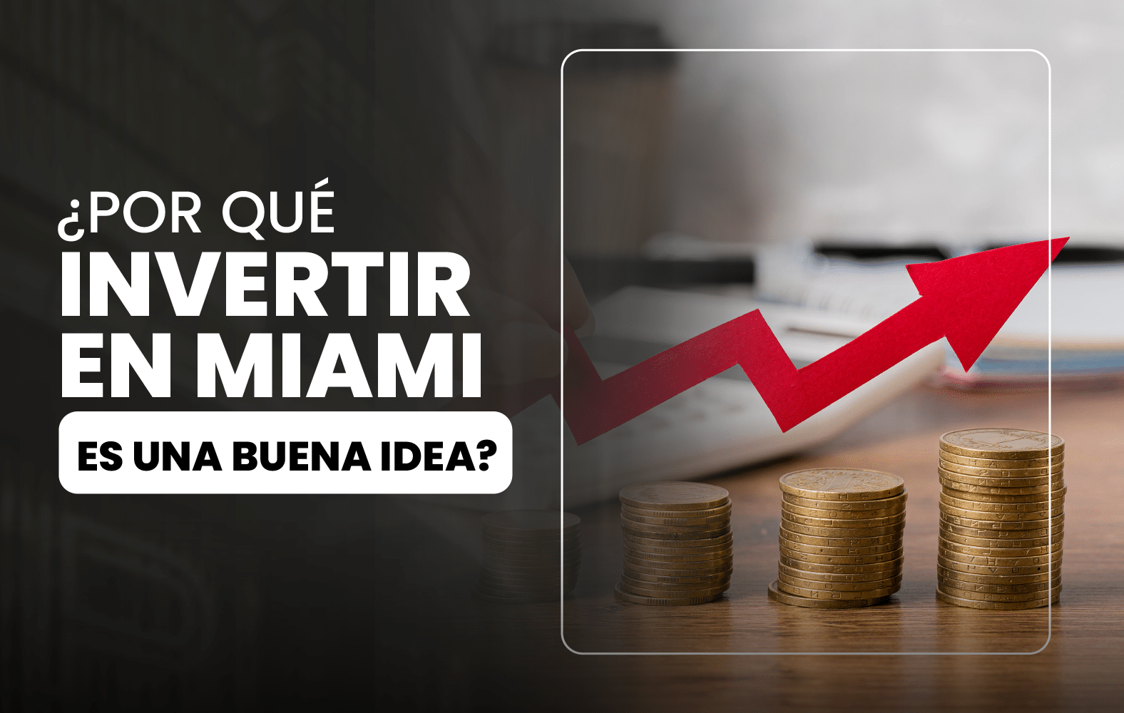 Razones para invertir en Miami: