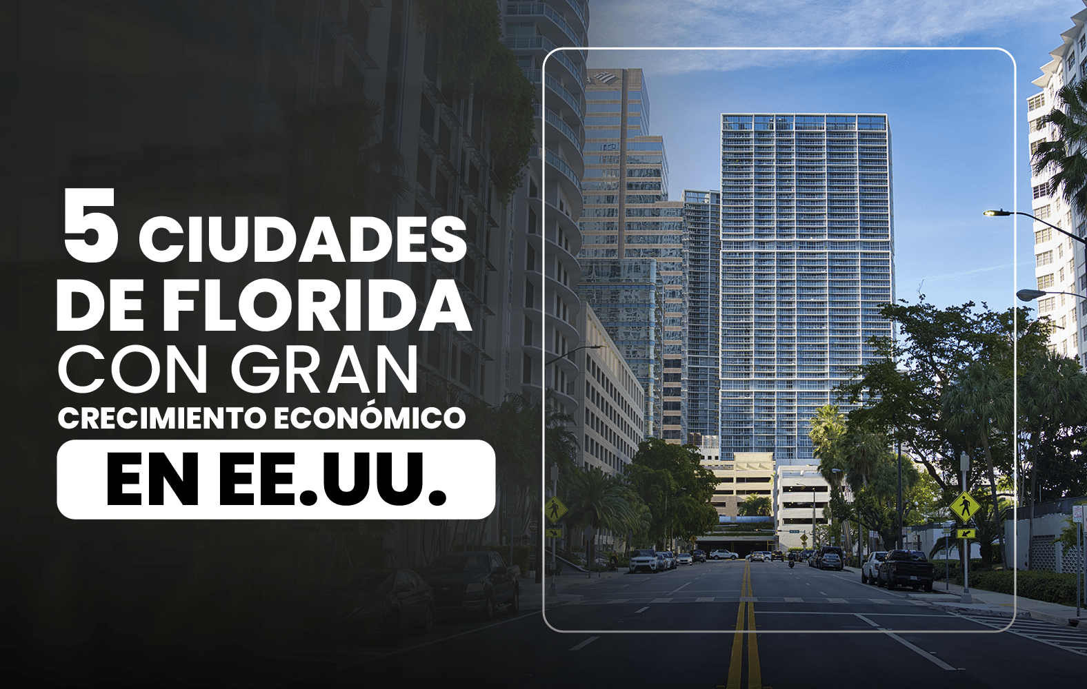 5 ciudades de Florida que tienen un gran crecimiento en Estados Unidos