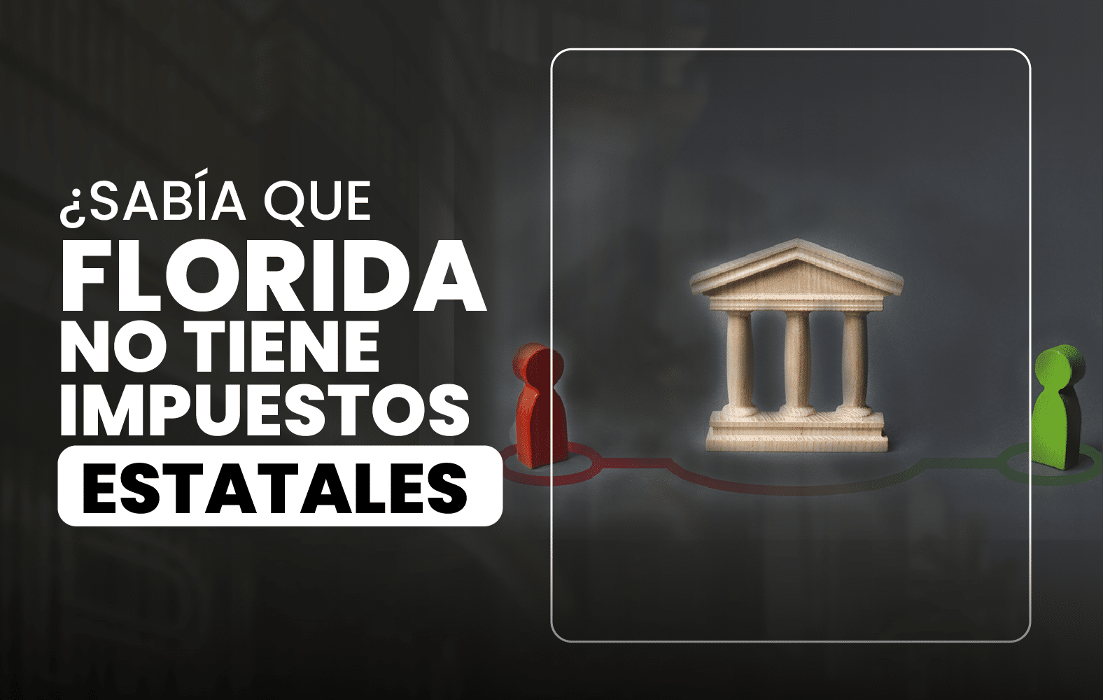 ¿Sabías qué en Florida no hay impuestos estatales?