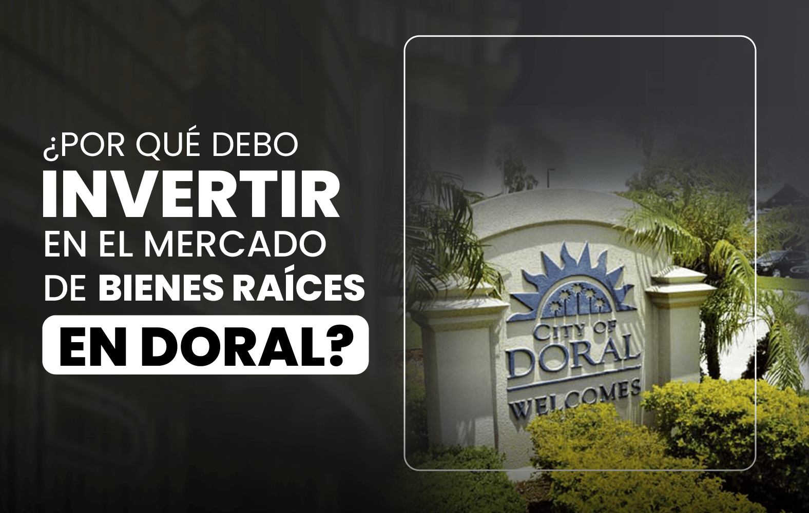 ¿Por qué debes invertir en Doral?