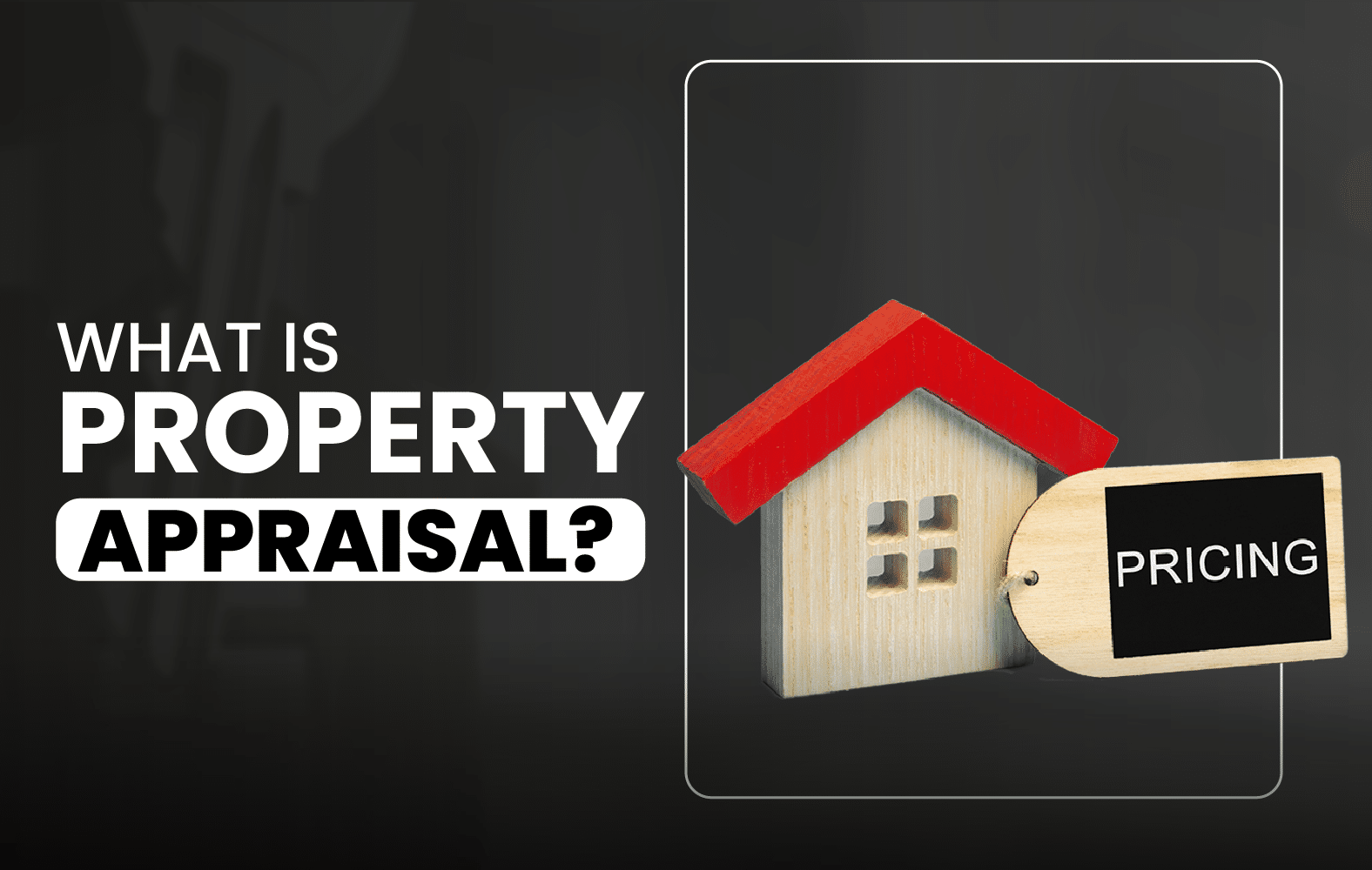 Do you know what appraisal property appraisal is?