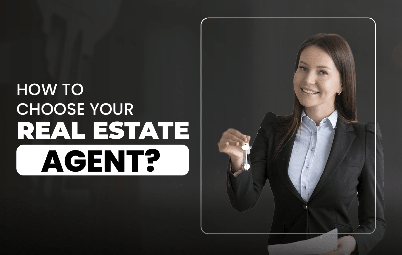 We teach you how to choose a good real estate agent