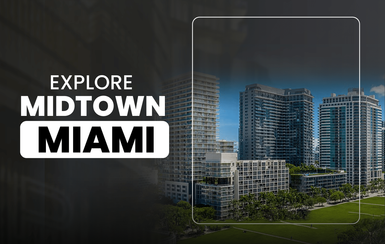 Come and see how great Midtown Miami is