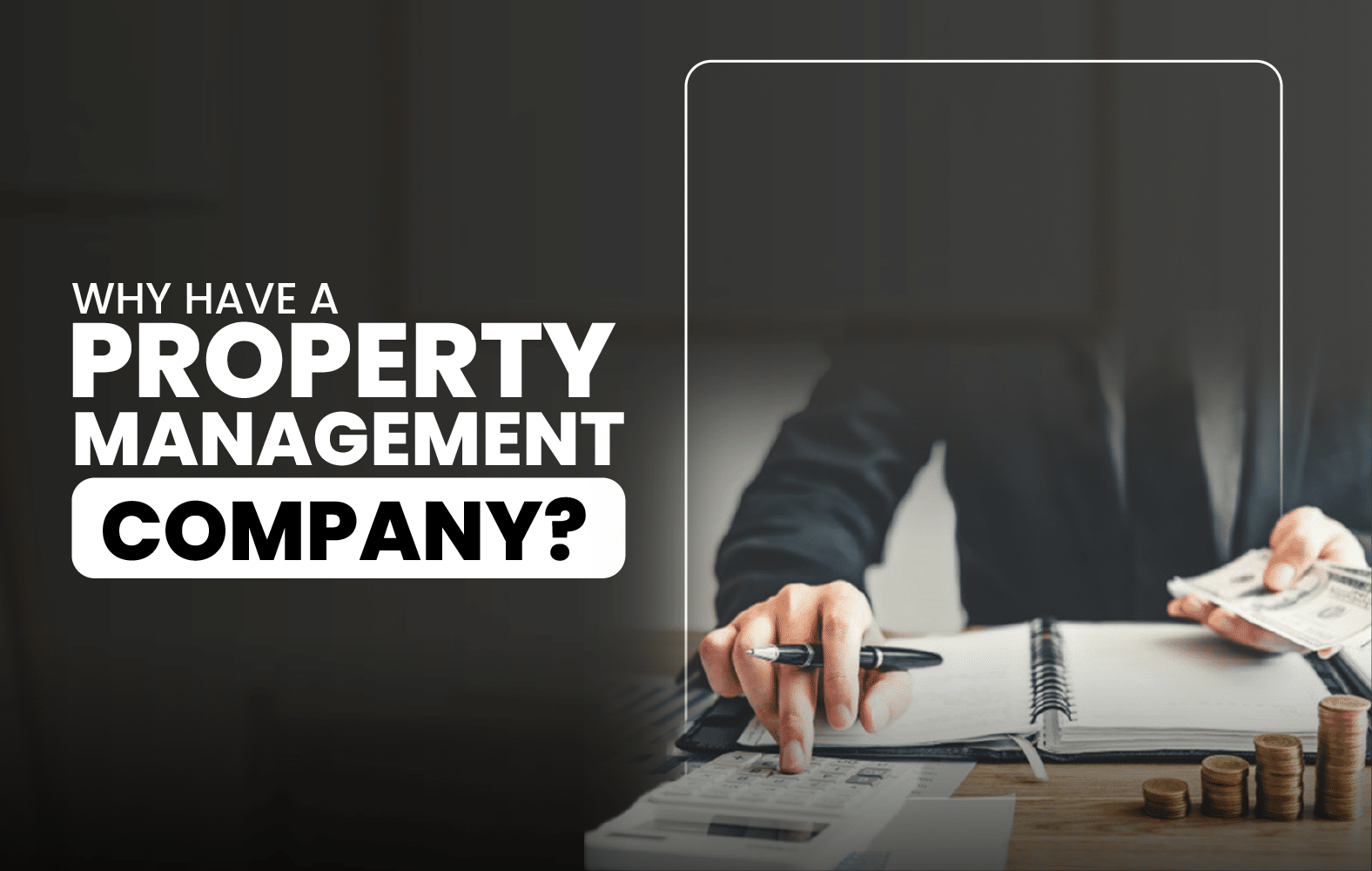 Why have a company that manages your properties?