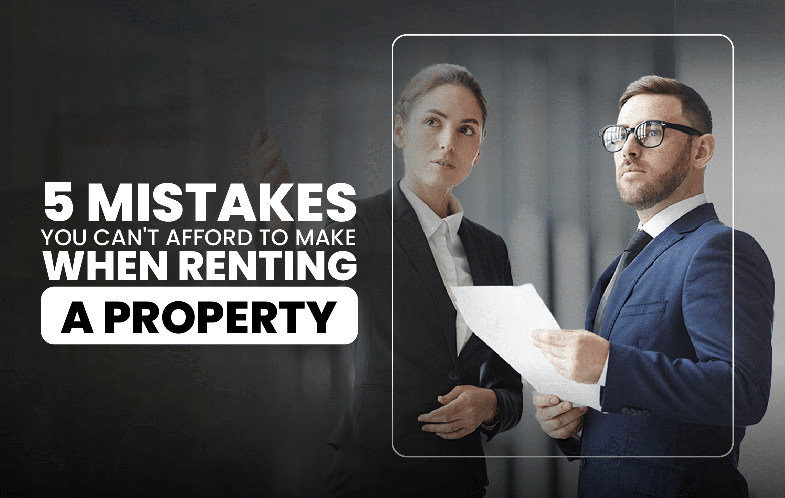 5 mistakes you can not make when renting a property: